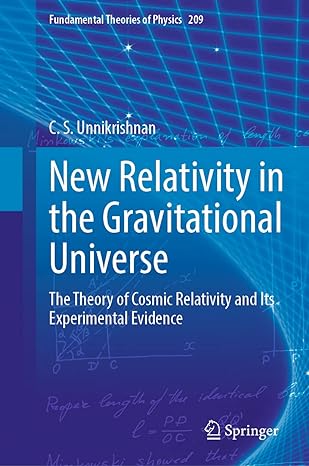 new relativity in the gravitational universe the theory of cosmic relativity and its experimental evidence
