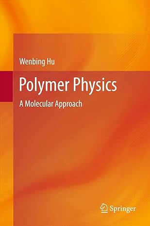 polymer physics a molecular approach 2013th edition wenbing hu 3709106699, 978-3709106693