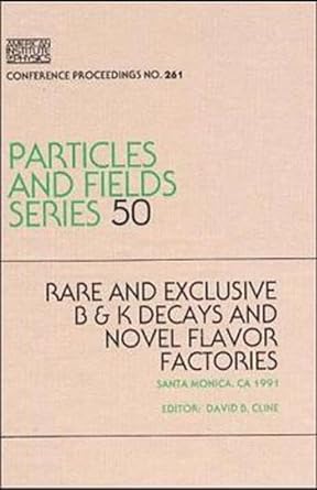 b / k decays and novel flavor factories 1992nd edition cline 1563960559, 978-1563960550