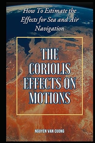the coriolis effects on motions how to estimate the effects for sea and air navigation 1st edition nguyen van