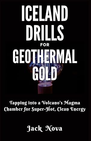 iceland drills for geothermal gold tapping into a volcanos magma chamber for super hot clean energy 1st