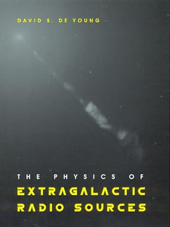 the physics of extragalactic radio sources 1st edition david s de young 0226144151, 978-0226144153