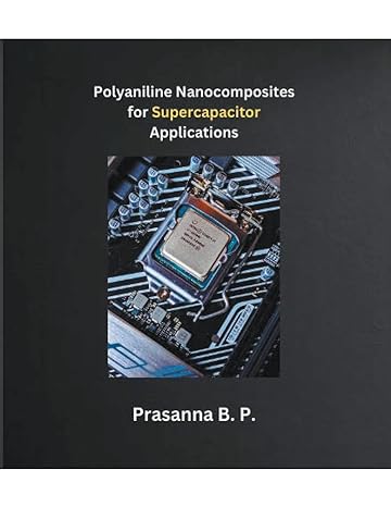 polyaniline nanocomposites for supercapacitor applications 1st edition prasanna b p b0csnm25w3, 979-8224721535