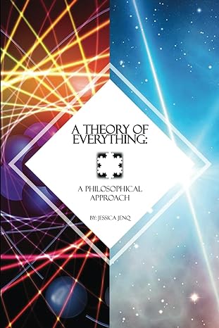 a theory of everything a philosophical approach 1st edition jessica jenq b0csxv1jsb, 979-8892987110
