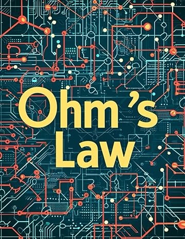 ohms law ohms law workbook 100 circuit analysis worksheets for resistors in series and parallel 1st edition
