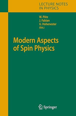 modern aspects of spin physics 2007th edition walter potz ,jaroslav fabian ,ulrich hohenester 3540385908,
