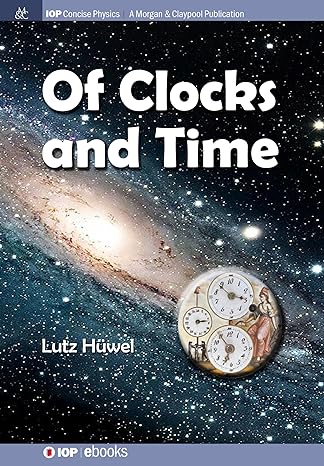 of clocks and time 1st edition lutz huwel 1643270397, 978-1643270395