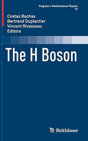 the h boson 1st edition costas bachas ,bertrand duplantier ,vincent rivasseau 3319574086, 978-3319574080