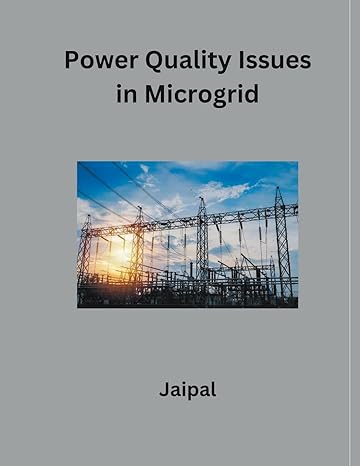 power quality issues in microgrid 1st edition jaipal b0ct2c14p7, 979-8224383191