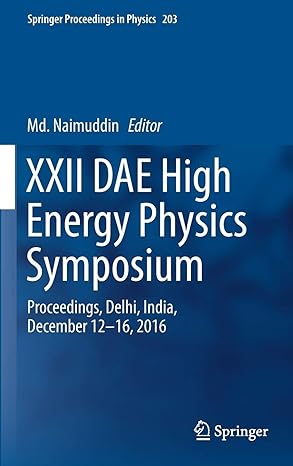 xxii dae high energy physics symposium proceedings delhi india december 12 16 2016 1st edition md naimuddin