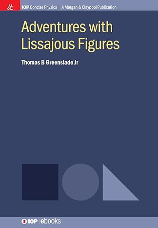 adventures with lissajous figures 1st edition thomas b greenslade jr 1643270117, 978-1643270111