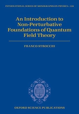 an introduction to non perturbative foundations of quantum field theory 1st edition franco strocchi
