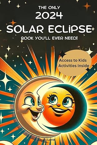 the ultimate 2024 solar eclipse guide all you need on the history science best viewing spots safety and