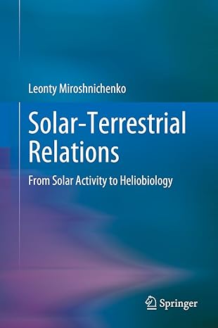 solar terrestrial relations from solar activity to heliobiology 1st edition leonty miroshnichenko 3031225473,