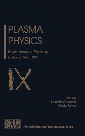 plasma physics ix latin american workshop la serena chile 13 17 november 2000 2001st edition hernan chuaqui