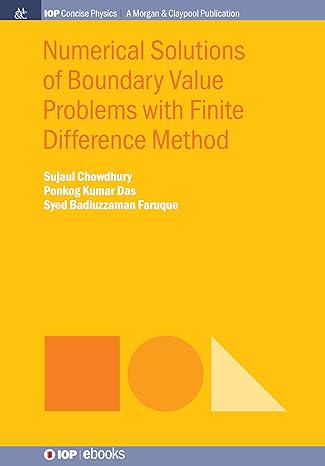 numerical solutions of boundary value problems with finite difference method 1st edition sujaul chowdhury