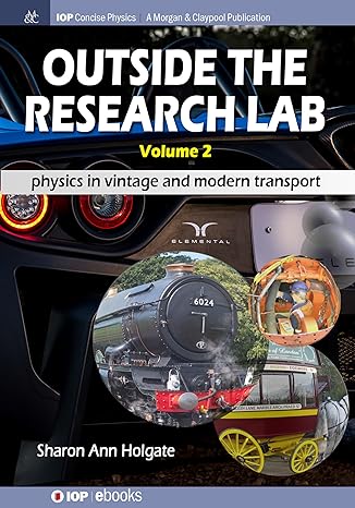 outside the research lab volume 2 physics in vintage and modern transport 1st edition sharon ann holgate