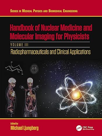 handbook of nuclear medicine and molecular imaging for physicists radiopharmaceuticals and clinical