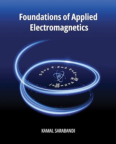 foundations of applied electromagnetics 1st edition kamal sarabandi 1607858193, 978-1607858195