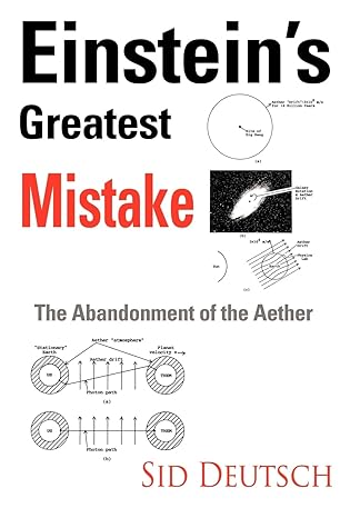 einsteins greatest mistake abandonment of the aether 0th edition sid deutsch 0595675107, 978-0595675104