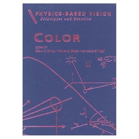 physics based vision principles and practice color volume 2 1st edition lawrence b wolff ,steven a shafer