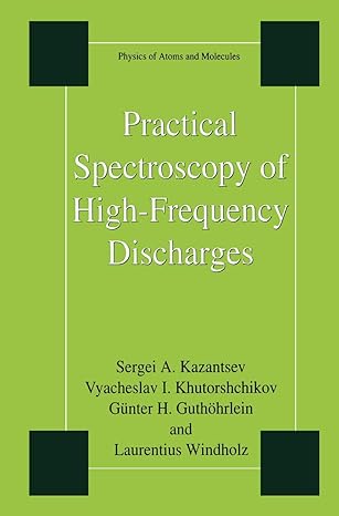 practical spectroscopy of high frequency discharges 1998th edition sergi kazantsev ,vyacheslav i