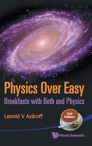 physics over easy breakfasts with beth and physics 2nd revised edition leonid v azaroff 9814295442,