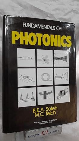 fundamentals of photonics 1st edition bahaa e a saleh ,malvin carl teich 0471839655, 978-0471839651