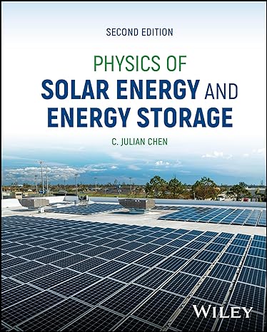 physics of solar energy and energy storage 2nd edition c julian chen 1394203616, 978-1394203611