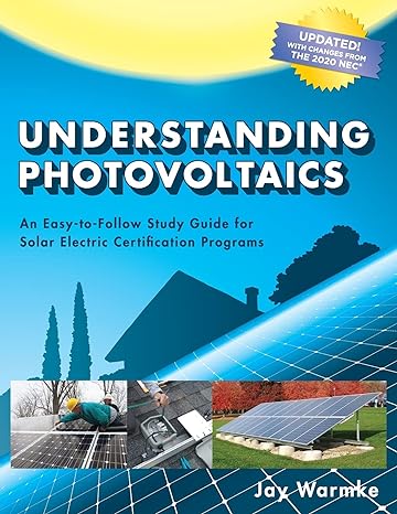understanding photovoltaics designing and installing residential solar systems 8th edition jay warmke ,annie