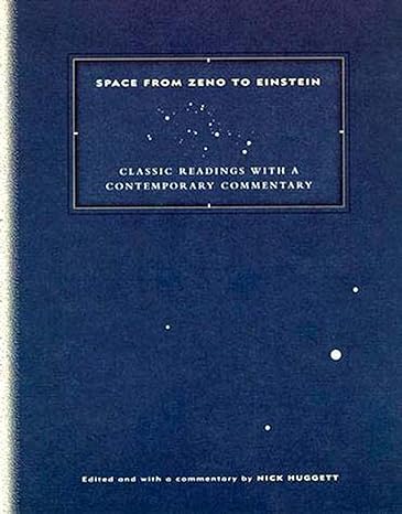 space from zeno to einstein classic readings with a contemporary commentary 1st edition nick huggett