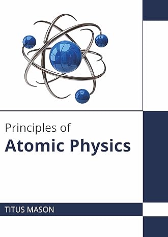 principles of atomic physics 1st edition titus mason 1682859606, 978-1682859605