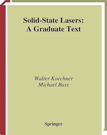 solid state lasers a graduate text 2003rd edition walter koechner ,michael bass 0387955909, 978-0387955902