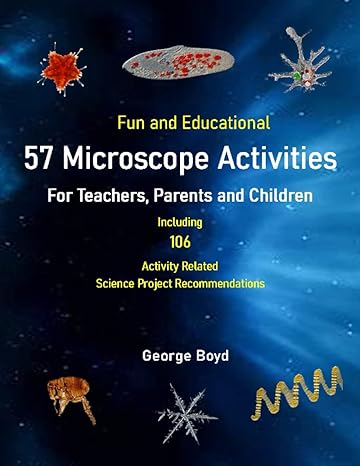 57 microscope activities for teachers parents and children 1st edition george boyd b0c5pgwf2c, 979-8395477248