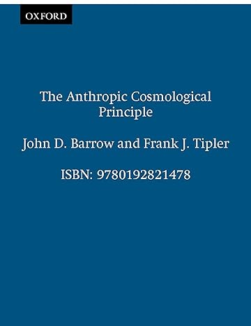 the anthropic cosmological principle revised edition john d barrow ,frank j tipler ,john a wheeler