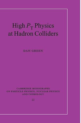 high pt physics at hadron colliders 1st edition dan green 0521835097, 978-0521835091