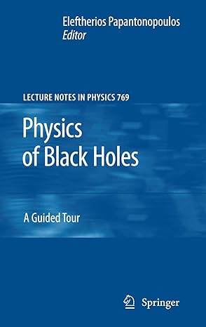 physics of black holes a guided tour 2009th edition eleftherios papantonopoulos 3540884599, 978-3540884590