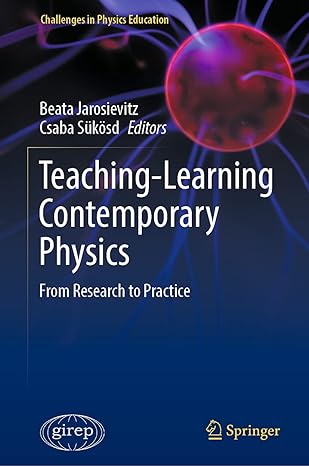 teaching learning contemporary physics from research to practice 1st edition beata jarosievitz ,csaba sukosd