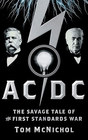 ac/dc the savage tale of the first standards war 1st edition tom mcnichol 0787982679, 978-0787982676