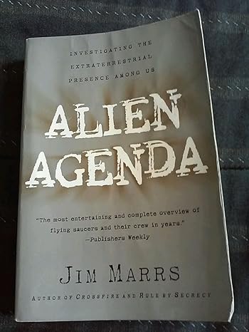 alien agenda investigating the extraterrestrial presence among us 1st edition jim marrs 0060955368,