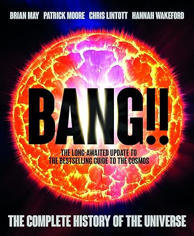 bang 2 the complete history of the universe 1st edition brian may ,chris lintott ,sir patrick moore