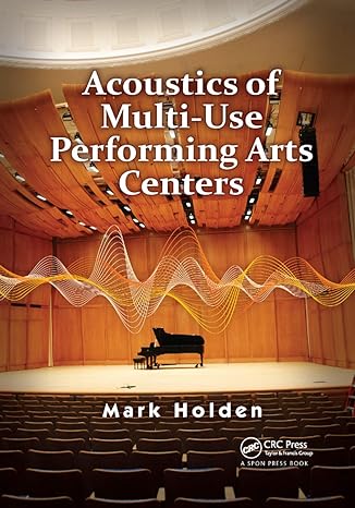 acoustics of multi use performing arts centers 1st edition mark holden 0367866102, 978-0367866105