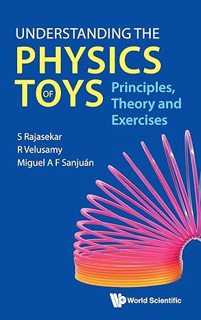 understanding the physics of toys principles theory and exercises 1st edition s rajasekar ,r velusamy ,miguel
