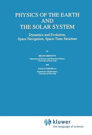 physics of the earth and the solar system dynamics and evolution space navigation space time structure 1990th