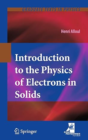 introduction to the physics of electrons in solids 2011th edition henri alloul ,stephen lyle 3642135641,