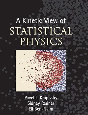 a kinetic view of statistical physics 1st edition pavel l krapivsky ,sidney redner ,eli ben naim 0521851033,