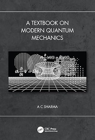 a textbook on modern quantum mechanics a textbook on modern quantum mechanics 1st edition a c sharma