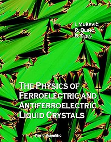 physics of ferroelectric and antiferroelectric liquid crystals the 1st edition robert blinc ,igor musevic