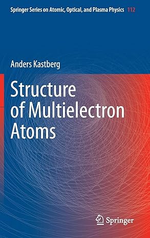 structure of multielectron atoms 1st edition anders kastberg 3030364186, 978-3030364182