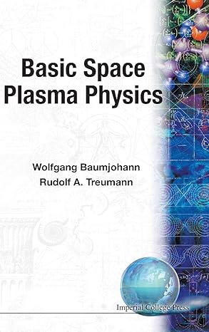 basic space plasma physics 1st edition wolfgang baumjohann ,rudolf a treumann 186094017x, 978-1860940170